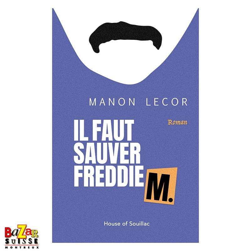 Roman Il faut sauver Freddie M. - Manon Lecor