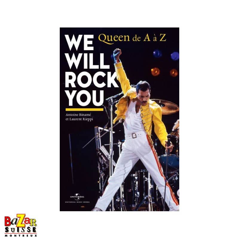 Livre We Will Rock You - Queen de A à Z - Antoine Binamé et Laurent Rieppi