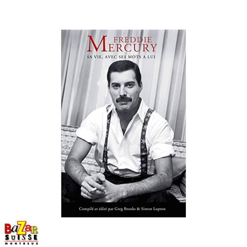 Freddie Mercury : Sa vie, avec ses mots à lui - Livre en français